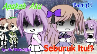 Apakah Aku Seburuk ItuPart 3 Gacha Life Indonesia [upl. by Nahor]