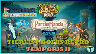 TIERLIST DOFUS RETRO TEMPORIS II TEMPORIS2🍻 [upl. by Llehsor]