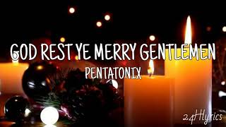 God Rest Ye Merry Gentlemen  Pentatonix Lyrics [upl. by Amilah]