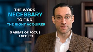 The Work Necessary to Find the Right Acquirer [upl. by Maillil]