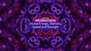 Insane Energy Stamina Speed and Strength Affirmations  432 Hz [upl. by Natiha]