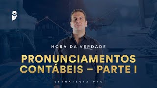 Hora da Verdade CFC 20221 Pronunciamentos Contábeis – Parte I [upl. by Adyahs854]