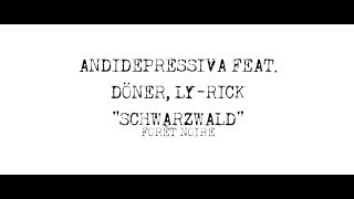 Schwarzwald – Andidepressiva feat Döner amp LyRick prod by LyRick [upl. by Abbie446]