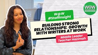 Building Strong Relationships Growth with WRITERS AT WORK  StaffInsight ML Teacher Hazimah [upl. by Lednor]