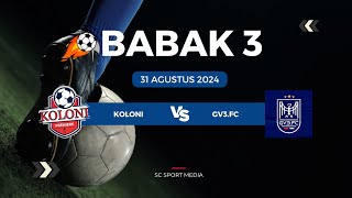 MATCH 3  KOLONI VS GV3FC [upl. by Coop]