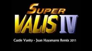 Super Valis IV  Castle Vanity Juan Hayamares Remix 2011 [upl. by Eugenle280]