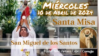 ✅ MISA DE HOY miércoles 10 de Abril 2024  Padre Arturo Cornejo [upl. by Bouzoun]