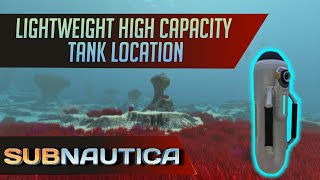 How to find the Lightweight High Capacity Tank in Subnautica UPDATED [upl. by Nalro984]