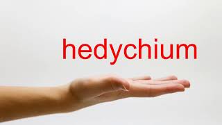 How to Pronounce hedychium  American English [upl. by Inaffyt]