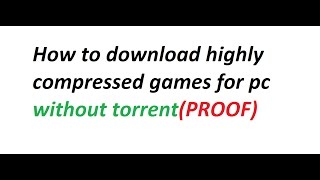 How to download highly compressed games for pc without torrentWITH PROOF [upl. by Nahama]