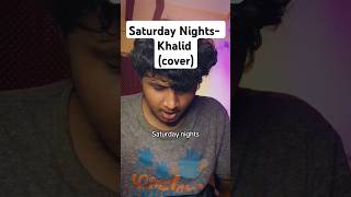 Saturday Nights Khalidcover khalid saturdaynights coversong fypシ゚viral fypyoutube songcover [upl. by Notsecnirp]