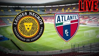 Leones Negros vs CF Atlante en vivo partido de futbol Mexico Ascenso MX 2024 [upl. by Kellda]