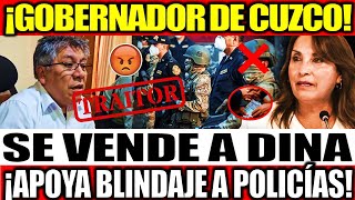 ¡GOBERNADOR DE CUZCO SE VENDE A GOBIERNO DE DINA APOYA BLINDAJE A POLICIAS EN APEC [upl. by Phylys497]