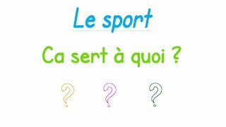 Le sport ça sert à quoi [upl. by Arramas]