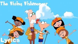 Phineas and Ferb  The Flying Fishmonger Lyrics [upl. by Nordgren]