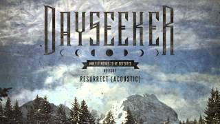 Dayseeker  Resurrect Acoustic [upl. by Reifel87]