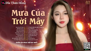 Mưa Của Trời Mây  Anh Muốn Khoảng Cách Hai Ta Từ Thường Trở Nên Lạ Xa  Lời Nói Dối Chân Thật Nhất [upl. by Nellaf]