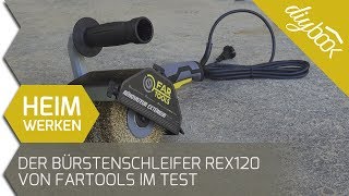 Produkttest Der Bürstenschleifer REX 120 von FarTools [upl. by Norwood]