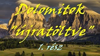 Dolomitok újratöltve  2017 1 rész  A Sellarondakör [upl. by Mota]