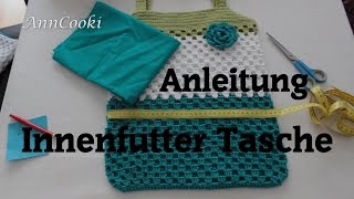 Taschenfutter für Häkeltasche  Anleitung Teil 4 von 4 [upl. by Akehs]