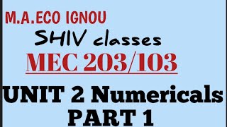 MEC 203103Unit 2 NumericalsPart 1 MAECO IGNOU by SHIVANGI BHATT SHIVclasseseconomics [upl. by Nam156]