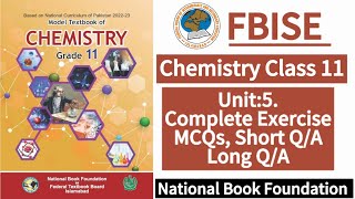 Class 11 Chemistry  Chapter 5  Complete Exercise  FBISE New Syllabus  NBF [upl. by Yttam346]