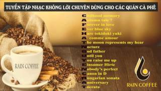 NHẠC KHÔNG LỜI CHO QUÁN CÀ PHÊ  Dành tặng quý khách hàng Raincoffee CàphêRaincoffee [upl. by Einaeg]