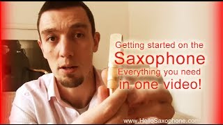 How to get started on the saxophone Everything you need to know in one video [upl. by Steck]