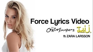 The Chainsmokers Jack U ft Zara Larsson  Forces Lyrics Video [upl. by Ellehcram]