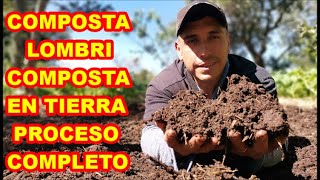 COMPOSTALOMBRICOMPOSTA SOBRE TIERRA Y A CIELO ABIERTO VE EL PROCESO COMPLETO 30 TONELADAS [upl. by Ahsetal]