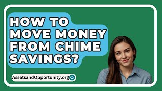 How To Move Money From Chime Savings  AssetsandOpportunityorg [upl. by Colner624]