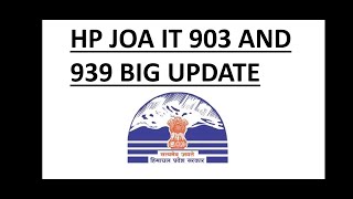 HP JOA IT 903 amp 939 BIG UPDATE  अब सभी Post Code के आएंगे Final Result [upl. by Attener209]