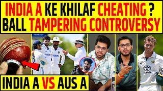 INDIA A vs AUS A MEIN BALL TAMPERING CONTROVERSY UMPIRE NE KI INDIA KE KHILAF SAAJISH [upl. by Jeffers]