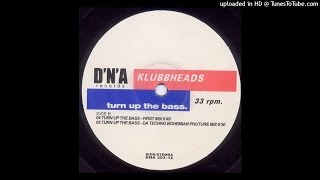 Klubbheads  Turn Up The Bass Extended Mix 2000 [upl. by Margy]