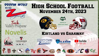 Kirtland vs Garaway  OHSAA Football Div VI State SemiFinals from BIG Z Sports  WTUZ 999 FM [upl. by Chubb]