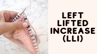 How To LLI  Left Lifted Increase In Knitting [upl. by Dripps]