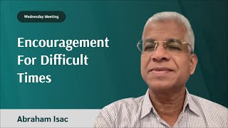 Encouragement For Difficult Times  कठिन समय के लिए प्रोत्साहन  Abraham Isac [upl. by Knipe]