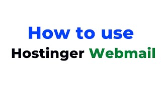 How to use Hostinger Webmail [upl. by Eittod]