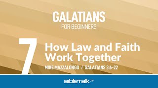 How Law and Faith Work Together Galatians 3  Mike Mazzalongo  BibleTalktv [upl. by Fawcette48]