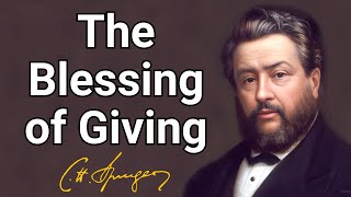 The Blessing of Giving  Charles Spurgeon  Updated Devotional  Morning amp Evening [upl. by Selym]