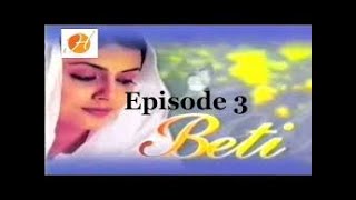 PTV drama BETI FULL HD episode 3 [upl. by Tolkan]