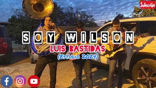 Soy Wilson  Luis Bastidas Estudio 2024 [upl. by Brew]