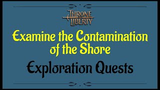 Lets Play  Everyquest  Throne and Liberty  Examine the Contamination of the Shore [upl. by Ecidnak338]