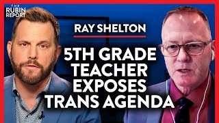 Teacher Risks Career to Expose Trans Agenda in Schools  Ray Shelton  POLITICS  Rubin Report [upl. by Jerman]