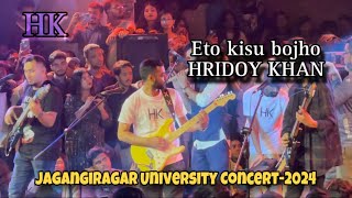 Eto kisu bojho  HRIDOY KHAN  Jagangirnagar University  Concert2024  Safin khan official [upl. by Annawoj128]