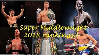 OFFICIAL FINAL 2018 SUPER MIDDLEWEIGHT WORLD BOXING RANKINGS BRITISH DOMINATED [upl. by Ytisahcal866]