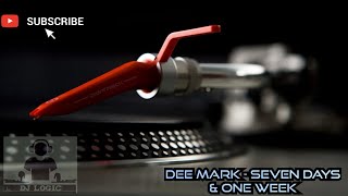 Dee Mark  Seven Days amp One Week Remixes [upl. by Evangelina311]