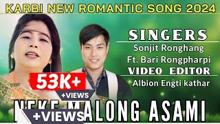 Neke malong asami lyrics sonjit Ronghang ft Bari rongphar pi  karbi new song 2024 [upl. by Eenattirb]