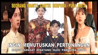 WANITA BERPURAPURA BUTA DAN MENYELAMATKAN PANGLIMA MUDA PART 22 [upl. by Rapsac]