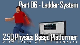 2D Physics Platformer with Unity and Playmaker part 6  Ladder System [upl. by Lachance477]